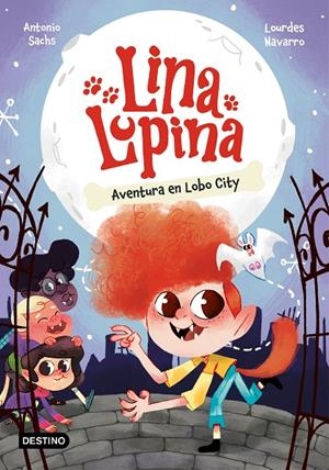 Lina Lupina 1. Aventura en Lobo City | Sachs, Antonio / Navarro, Lourdes | Llibreria La Figaflor - Abrera