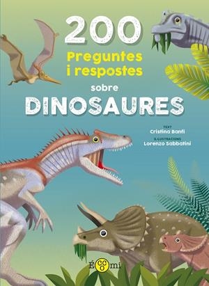 200 preguntes i respostes sobre dinosaures | Banfi, Cristina | Llibreria La Figaflor - Abrera