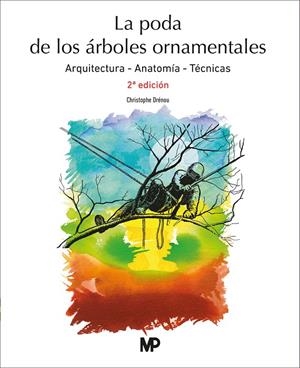 La poda de árboles ornamentales. 2ª edición | INSTITUT POUR LE DEVELOPPEMENT FORESTLER / DRÉNOU, CHRISTOPHE | Llibreria La Figaflor - Abrera