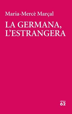 La germana, l'estrangera | Marçal, Maria-Mercè | Llibreria La Figaflor - Abrera
