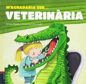 M'agradaria ser ... veterinària | Obiols Llopart, Anna | Llibreria La Figaflor - Abrera