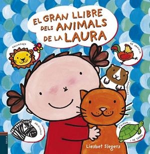 El gran llibre dels animals de la Laura | Slegers, Liesbet | Llibreria La Figaflor - Abrera