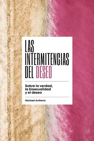 Las intermitencias del deseo | Amherst, Michael | Llibreria La Figaflor - Abrera