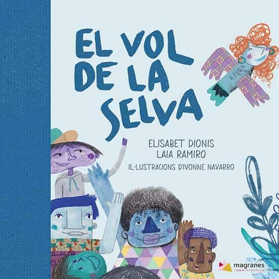El vol de la Selva | Dionis, Elisabet / Ramiro, Laia | Llibreria La Figaflor - Abrera