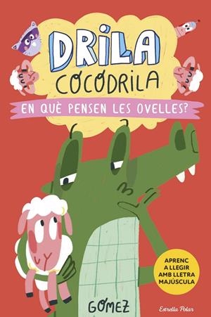 Drila cocodrila 7. En què pensen les ovelles? | Gómez | Llibreria La Figaflor - Abrera