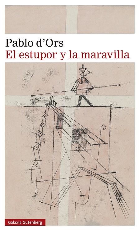 El estupor y la maravilla- 2023 | d'Ors, Pablo | Llibreria La Figaflor - Abrera