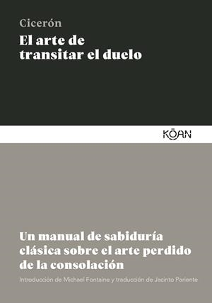 El arte de transitar el duelo | Cicerón, Marco Tulio | Llibreria La Figaflor - Abrera