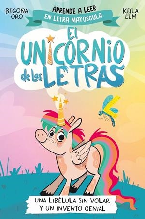 El unicornio de las letras 1 - Una libélula sin volar y un invento genial | Oro, Begoña | Llibreria La Figaflor - Abrera