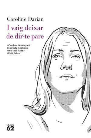 I vaig deixar de dir-te pare | Darian, Caroline | Llibreria La Figaflor - Abrera