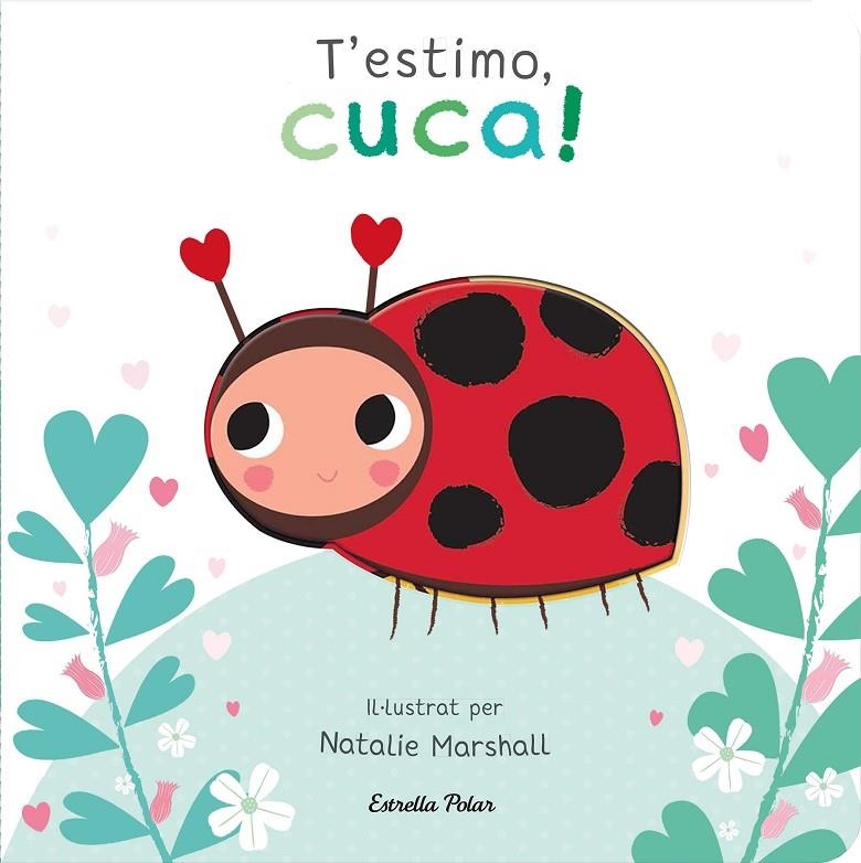 T'estimo, cuca! Llibre de cartró amb troquells | Marshall, Natalie / Edwards, Nicola | Llibreria La Figaflor - Abrera