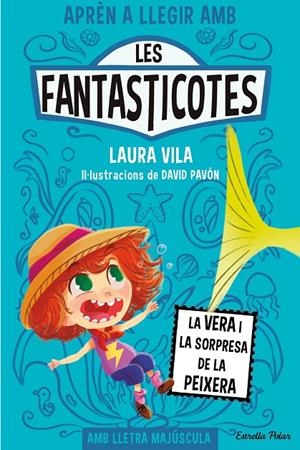 Aprèn a llegir amb Les Fantasticotes 1. La Vera i la sorpresa de la peixera | Vila, Laura | Llibreria La Figaflor - Abrera