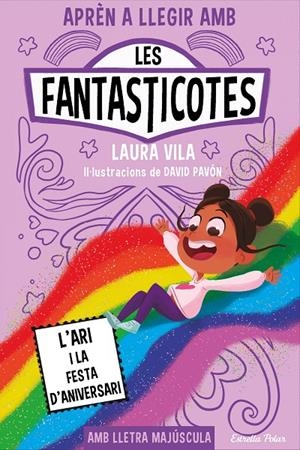 Aprèn a llegir amb Les Fantasticotes 9. L'Ari i la festa d'aniversari | Vila, Laura | Llibreria La Figaflor - Abrera