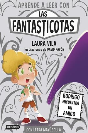Aprende a leer con Las Fantasticotas 11. Rodrigo encuentra un amigo | Vila, Laura | Llibreria La Figaflor - Abrera