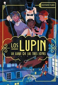 LOS LUPIN. LA LLAVE DE LAS TRES JOYAS | PUARD, BERTRAND | Llibreria La Figaflor - Abrera