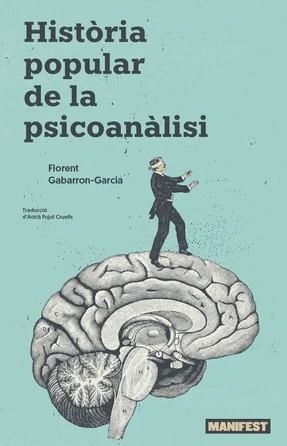 HISTÒRIA POPULAR DE LA PSICOANÀLISI | GABARRON-GARCIA, FLORENT | Llibreria La Figaflor - Abrera