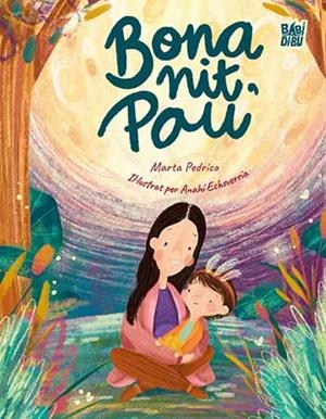 Bona nit, Pau | Pedrico, Marta | Llibreria La Figaflor - Abrera