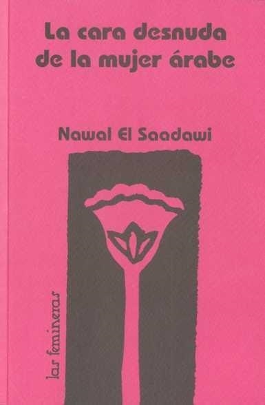 La cara desnuda de la mujer árabe | Al-Sa'dawi, Nawal | Llibreria La Figaflor - Abrera
