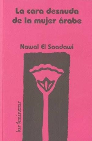 La cara desnuda de la mujer árabe | Al-Sa'dawi, Nawal | Llibreria La Figaflor - Abrera