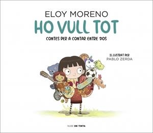 Ho vull tot (Contes per a contar entre dos) | Moreno, Eloy | Llibreria La Figaflor - Abrera