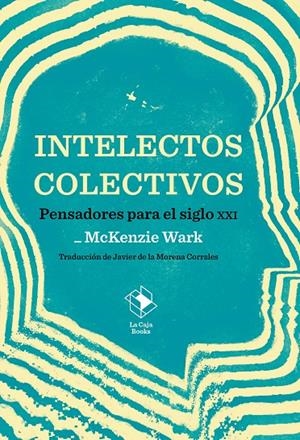 Intelectos colectivos | McKenzie Wark | Llibreria La Figaflor - Abrera