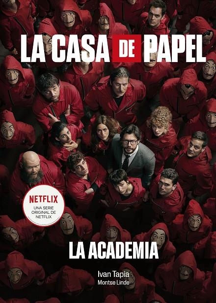 La casa de papel. La Academia | 9788418820038 | Tapia, Ivan / Linde, Montse