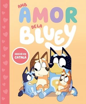 Bluey. Un conte - Amb amor de la Bluey | Bluey | Llibreria La Figaflor - Abrera