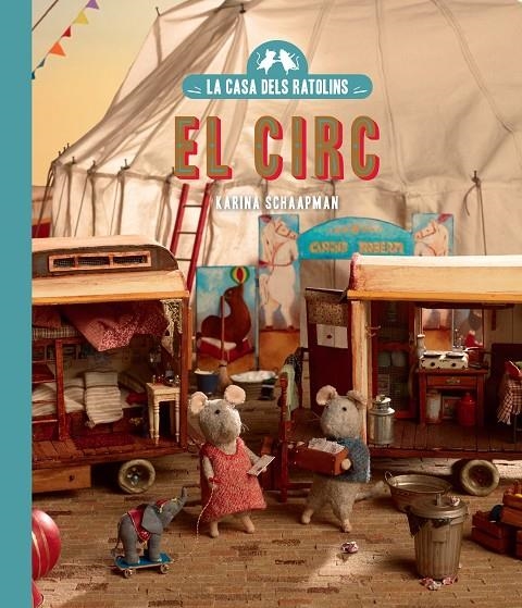 La casa dels ratolins, volum 5: El circ (Nova edició) | Schaapman, Karina | Llibreria La Figaflor - Abrera