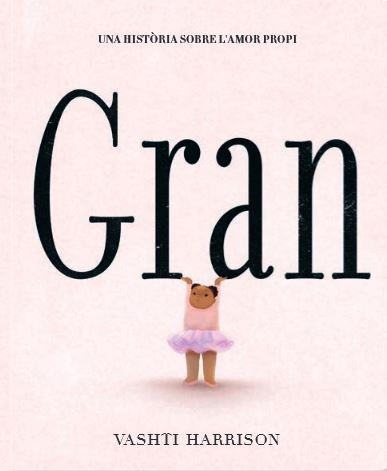 GRAN | VASHTI HARRISON | Llibreria La Figaflor - Abrera