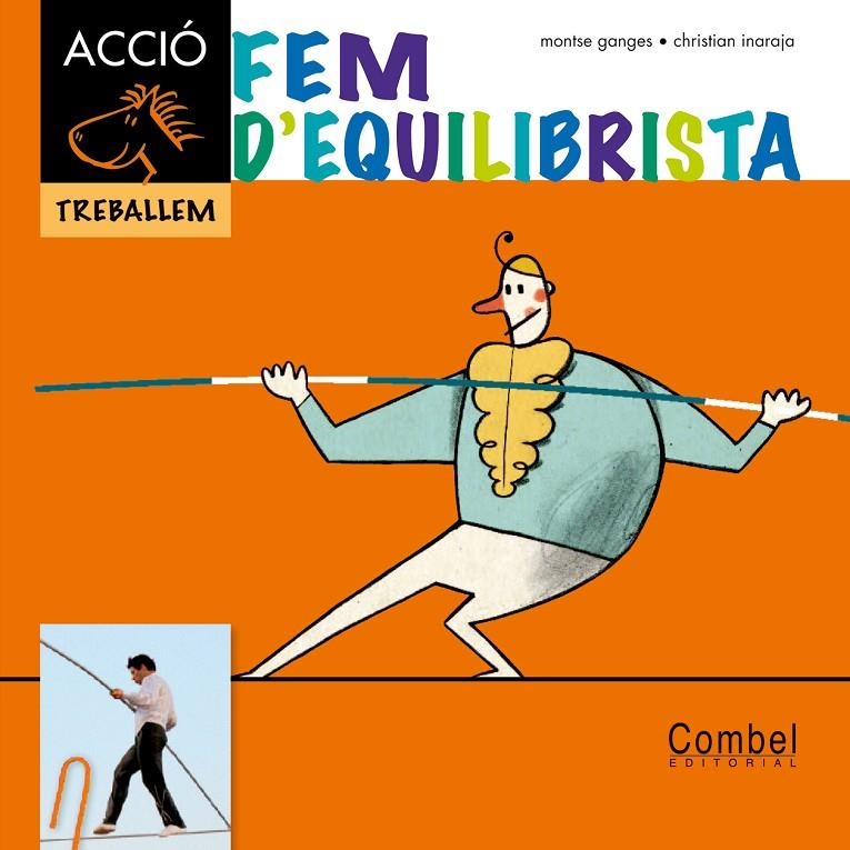 Fem d'equilibrista | Christian Inaraja / Ganges, Montse | Llibreria La Figaflor - Abrera