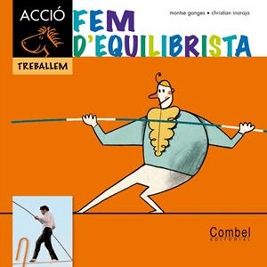 Fem d'equilibrista | Christian Inaraja / Ganges, Montse | Llibreria La Figaflor - Abrera