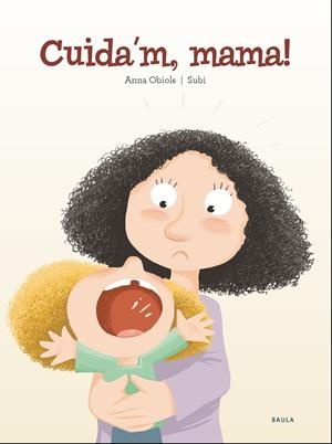 Cuida'm, mama! | Obiols Llopart, Anna | Llibreria La Figaflor - Abrera
