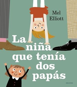 La niña que tenía dos papás | Elliott, Melanie | Llibreria La Figaflor - Abrera