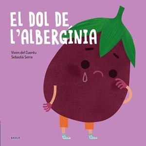 El dol de l'albergínia | Vivim del Cuentu | Llibreria La Figaflor - Abrera