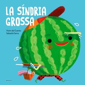 La síndria grossa | Vivim del Cuentu | Llibreria La Figaflor - Abrera