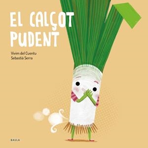 El calçot pudent | Vivim del Cuentu | Llibreria La Figaflor - Abrera