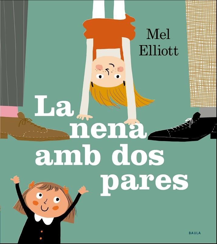 La nena amb dos pares | Elliot, Mel | Llibreria La Figaflor - Abrera