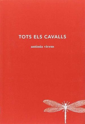 Tots els cavalls | Vicens Picornell, Antònia | Llibreria La Figaflor - Abrera