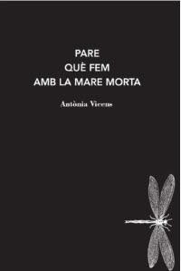 PARE QUE FEM AMB LA MARE MORTA | VICENS, ANTONIA | Llibreria La Figaflor - Abrera