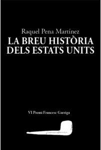 La breu història dels Estats Units | Pena Martínez, Raquel | Llibreria La Figaflor - Abrera