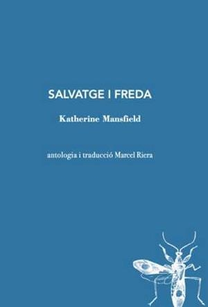 Salvatge i freda | Mansfield, Katherine | Llibreria La Figaflor - Abrera