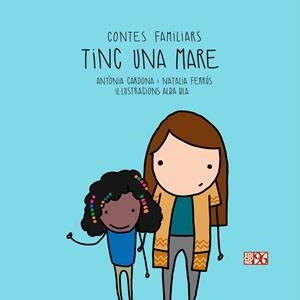 Tinc una mare | Cardona Gavilà, Antònia / Ferrús Blasco, Natalia | Llibreria La Figaflor - Abrera