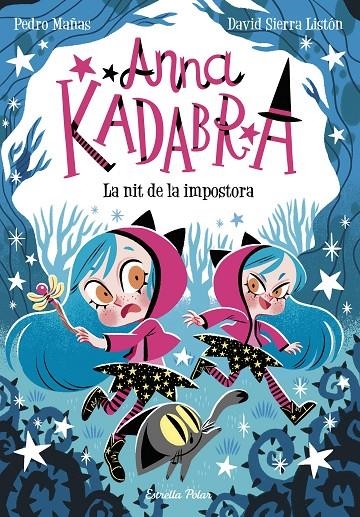Anna Kadabra 15. La nit de la impostora | Mañas, Pedro / Sierra Listón, David | Llibreria La Figaflor - Abrera
