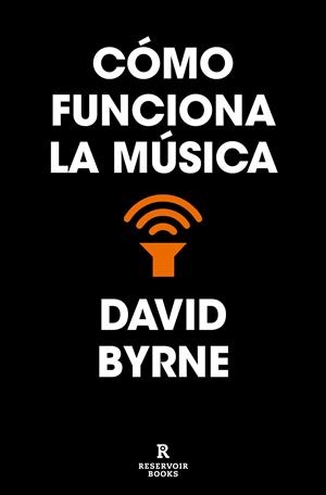 Cómo funciona la música | Byrne, David | Llibreria La Figaflor - Abrera