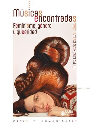 Músicas encontradas: feminismo, género y queeridad | McClary, Susan / Morales-Villar, María del Coral / Palacios Nieto, María / López Rodríguez, Fernando | Llibreria La Figaflor - Abrera