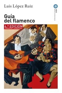 Guía del Flamenco | López Ruiz, Luis | Llibreria La Figaflor - Abrera