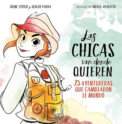 Las chicas van donde quieren | Cívico, Irene / Parra, Sergio | Llibreria La Figaflor - Abrera