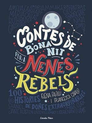 Contes de bona nit per a nenes rebels | Favilli, Elena / Cavallo, Francesca | Llibreria La Figaflor - Abrera
