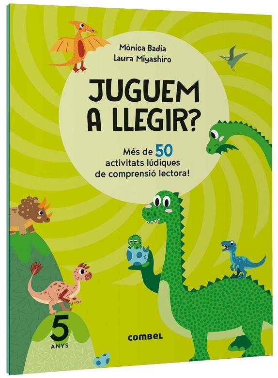 Juguem a llegir? Més de 50 activitats lúdiques de comprensió lectora! 5 anys | Badia Cantarero, Mònica | Llibreria La Figaflor - Abrera