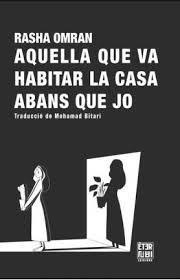 Aquella que va habitar la casa abans que jo | Omran, Rasha | Llibreria La Figaflor - Abrera