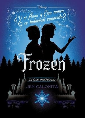 Frozen. Un giro inesperado | Disney / Calonita, Jen | Llibreria La Figaflor - Abrera